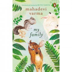 Books & Authors podcast with Ruth Vanita, who has translated Mahadevi Varma's My Family