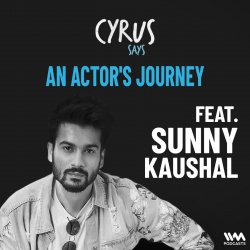 An Actor's Journey ft. Sunny Kaushal