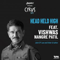 HEAD HELD HIGH ft. Vishwas Nangre Patil | Joint CP Law and Order & Author