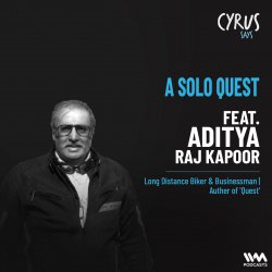 A Solo Quest ft. Aditya Raj kapoor | Long Distance Biker & Businessman | Auther of 'Quest'