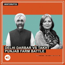 ThePrintUninterrupted: In Delhi Darbar Vs Takht Punjab farmers battle, Delhi will lose : Manpreet Badal