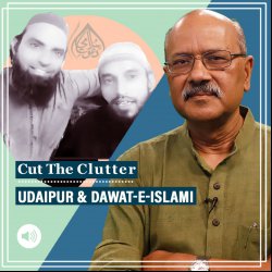 Cut The Clutter: What’s the Pakistani Sunni group Dawat-e-Islami Udaipur killers are said to be connected to, mindset of blasphemy & revenge