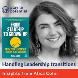 662: 90.07 Alisa Cohn - Handling Leadership transitions