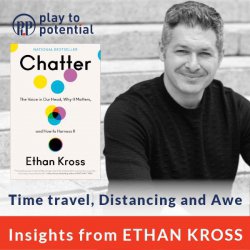 668: 95.05 Ethan Kross - Time travel, Distancing and Awe