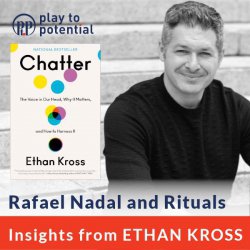668: 95.03 Ethan Kross - Rafael Nadal and Rituals
