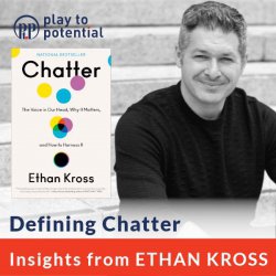 668: 95.02 Ethan Kross - Defining Chatter