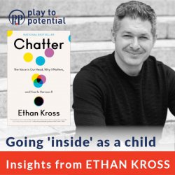 668: 95.01 Ethan Kross - Going 'inside' as a child
