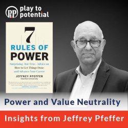 671: 98.02 Jeffrey Pfeffer - Power and Value Neutrality