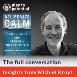 672: 99.00 Michiel Kruyt on Deliberate Calm - How to Learn and Lead in a Volatile World