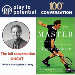 674: 100.00 Christopher Clarey on Roger Federer's journey