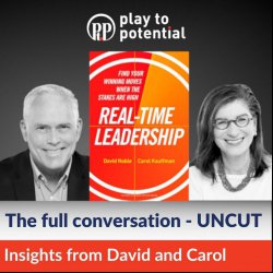 676: David Noble & Carol Kauffman on Realtime Leadership