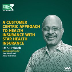 A Customer Centric Approach to Health Insurance with Star Health Insurance