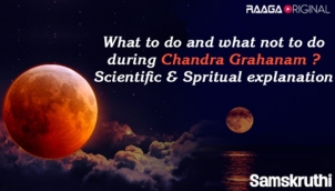 What to do and what not to do during Chandra Grahanam Scientific & Spiritual explanation