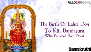 The Birth Of Lalita Devi To Kill Bandasura, Who Panicked Even Devas