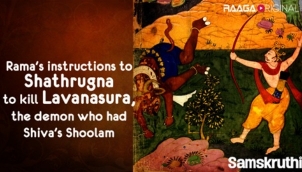 Rama's instructions to Shathrugna to kill Lavanasura, the demon who had Shiva's Shoolam