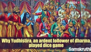 Why Yudhistira, an ardent follower of dharma, played dice game