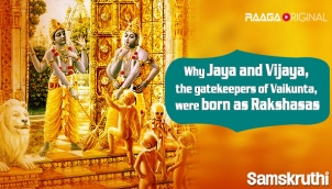 Why Jaya and Vijaya, the gatekeepers of Vaikunta, were born as Rakshasas