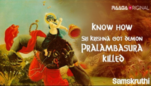 Know how Sri Krishna got demon Pralambasura killed