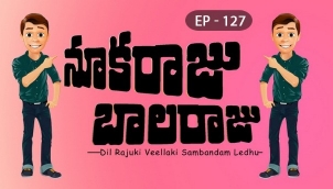NookaRaju Balaraju - Ep 127