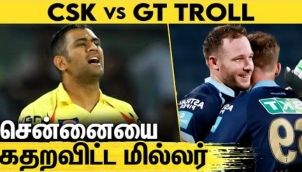 தண்ணி காட்டிய மில்லர் : தடுமாறிய சென்னை | CSK vs GT Match Fun Review | IPL 2022