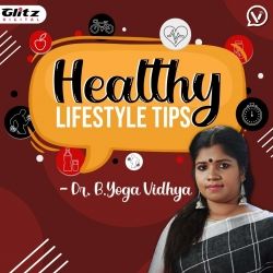 Healthy Lifestyle Tips - Dr. B.Yoga Vidhya