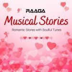 Musical Stories - Romantic Stories with Soulful Tunes | இசைக் கதைகள் - ஆத்மார்த்தமான இசையுடன் கூடிய காதல் கதைகள்