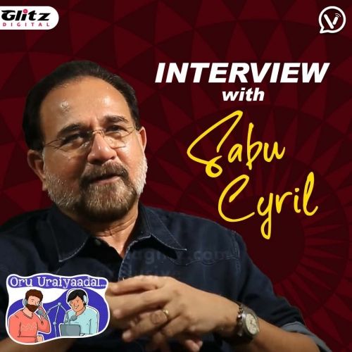 Interview with Sabu Cyril  | Oru Uraiyaadal ..! | Let's Discuss Everything