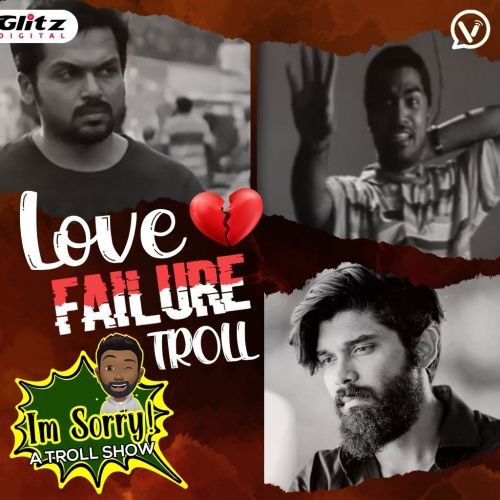 Love Failure Troll | I'm Sorry | A Tamil Troll Show