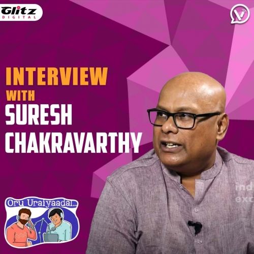 Interview with Suresh Chakravarthy | Oru Uraiyaadal ..! | Let's Discuss Everything