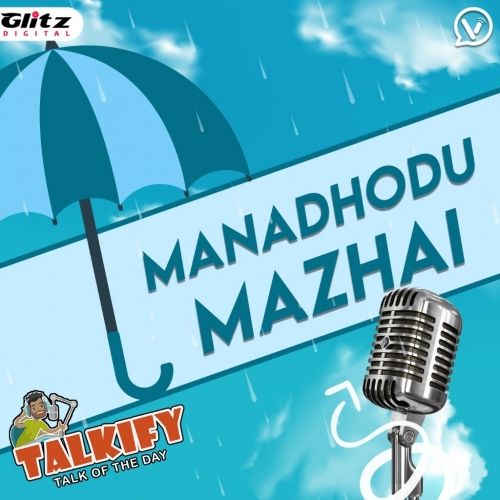 மனதோடு மழை | Manadhodu Mazhai | Talkify | Talk of the day