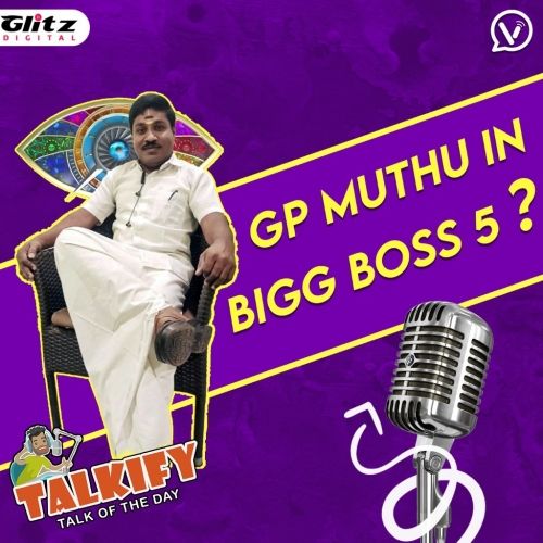 GP Muthu in Bigg Boss 5 | Bigg Boss | Talkify | Talk of the day