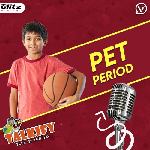 P.E.T Period | Tamilnadu | Talkify | Talk of the day