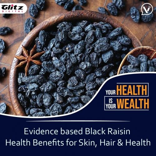 Evidence based Black Raisin Health Benefits for Skin, Hair & Health