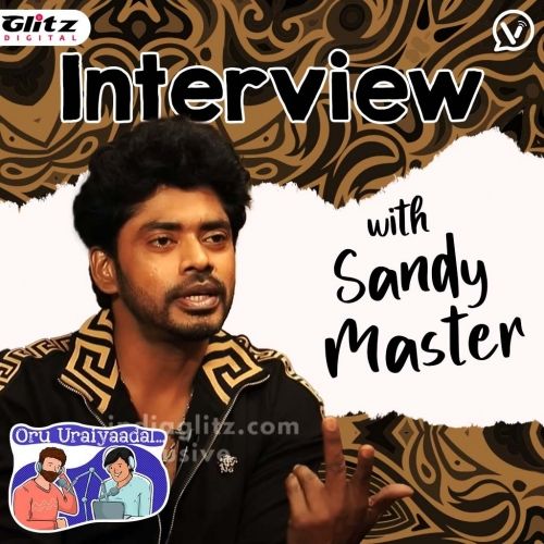 Interview with Sandy Master | Vikram | Oru Uraiyaadal ..! | Let's Discuss Everything