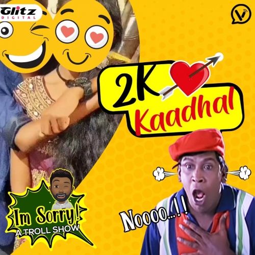 2K Kids காதல் பாவங்கள் | Kadhal Pavangal | I'm Sorry | A Tamil Troll Show