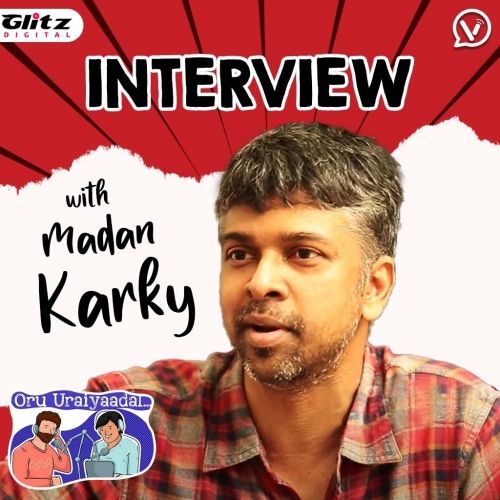 Interview With Madan Karky | Oru Uraiyaadal ..! | Let's Discuss Everything