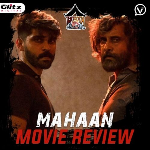 மகான் Review | Movie Review | Tentkotta  | Cinema News