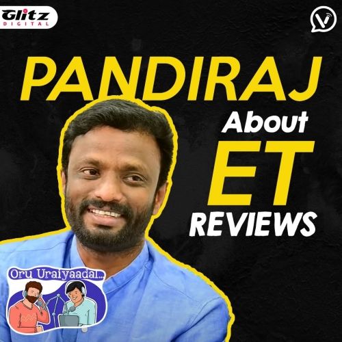 Pandiraj about ET Reviews | ET | Oru Uraiyaadal ..! | Let's Discuss Everything