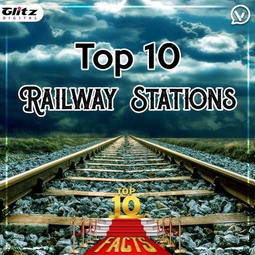 Top 10 Railway Stations | Top 10 Facts