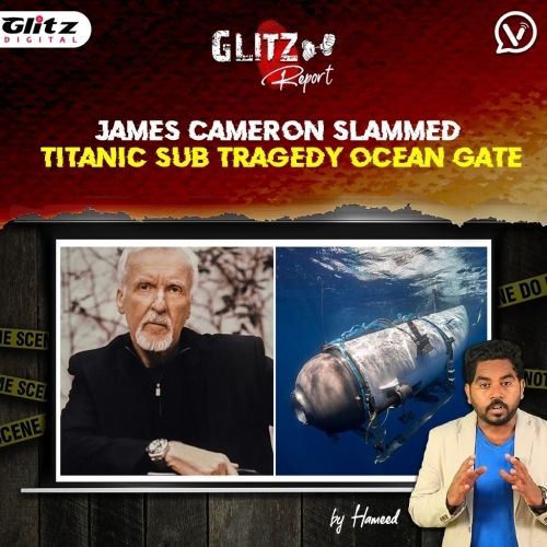 🔴வழி தெரியாமல் திணறிய கோடீஸ்வரர்கள் : James Cameron slammed Titanic Sub Tragedy | Ocean Gate