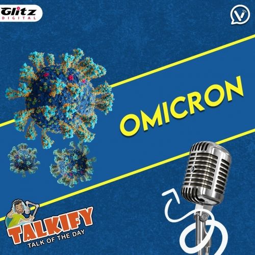 Omicron | Corona Virus | Talkify | Talk of the day