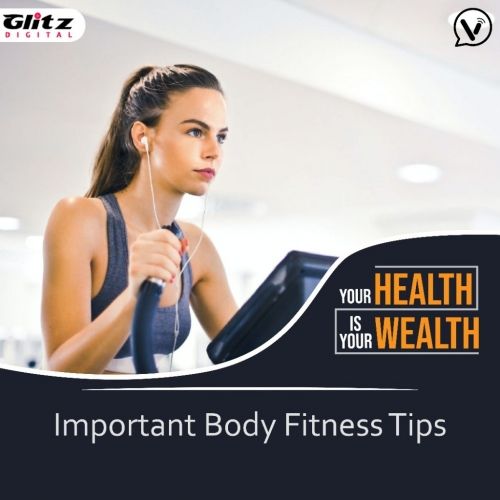 Important Body Fitness Tips