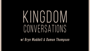 Episode 9: Kingdom Conversations