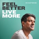 Feel Better, Live More with Dr Rangan Chatterjee
