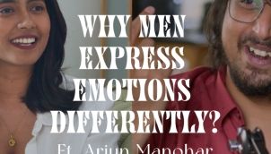 Why Men express emotions differently? Ft.Arjun Manohar