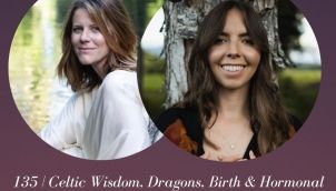Celtic Wisdom, Dragons, Birth & Hormonal Balance: Your Questions Answered with Jane Mayer & Meredith Rom