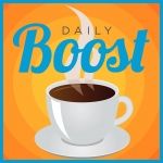 Daily Boost | Daily Coaching and Motivation