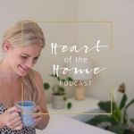 Heart Of The Home Podcast