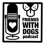 Friends with Dogs Podcast