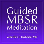 Guided MBSR Meditation with Ellen J. Buchman, MD